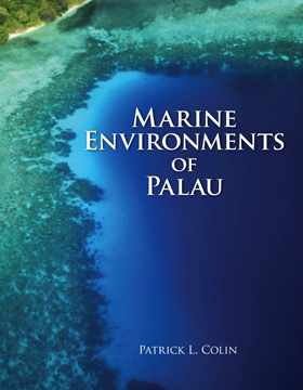 Marine Environments Of Palau: A book by Patrick L. Colin.
